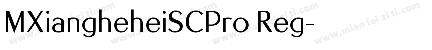 MXiangheheiSCPro Reg字体转换